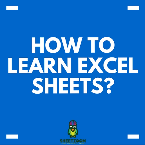 How To Learn Excel Sheets? Sheetzoom Learn Excel